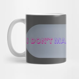 I don’t make decisions bisexual pride joke Mug